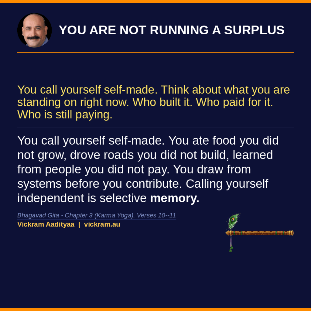 You Are Not Running A Surplus - Gita Dissected post by Vickram Aadityaa