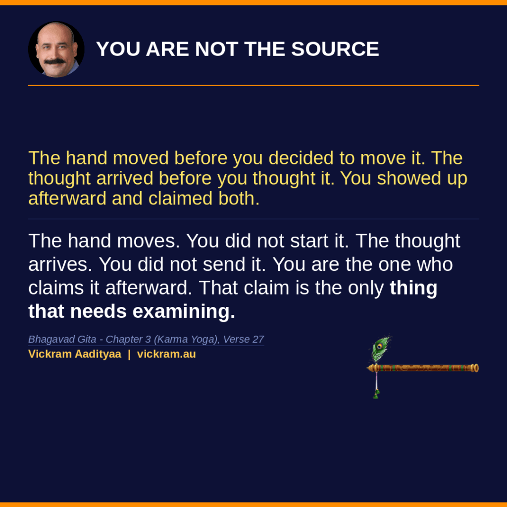 You Are Not The Source - Gita Dissected post by Vickram Aadityaa