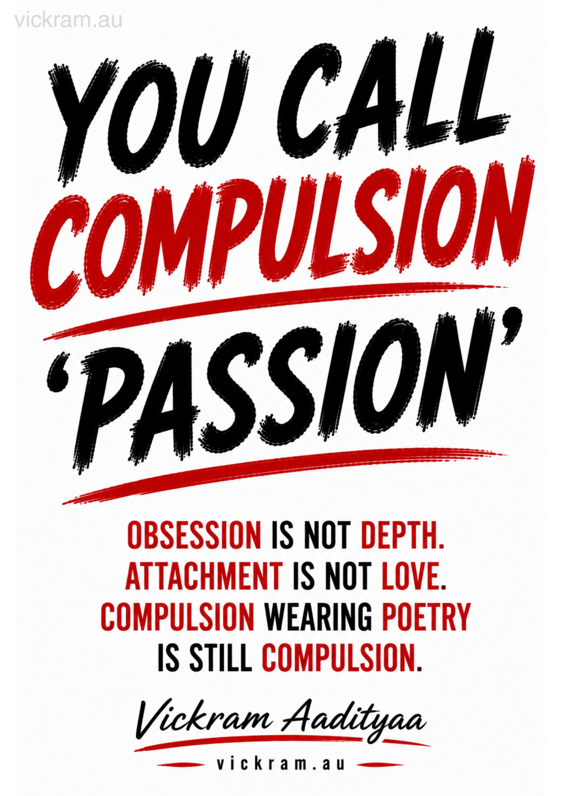 The Dismantling Project poster on compulsion and passion by Vickram Aadityaa.