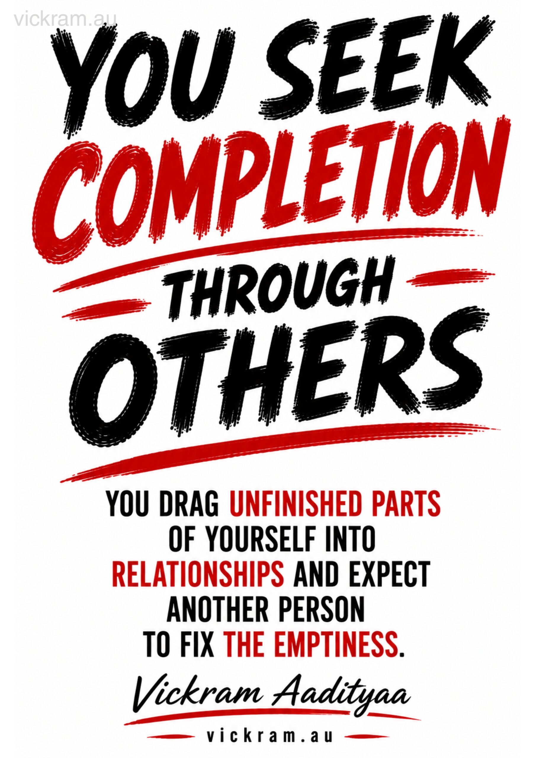 The Dismantling Project poster on seeking completion through others by Vickram Aadityaa.